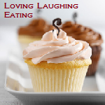 Loving Laughing Eating
