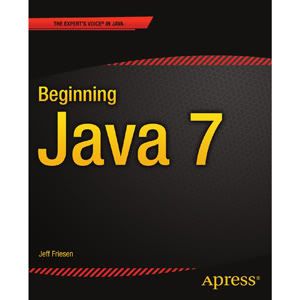 Beginning Java 7 Beginning Java 7 Beginning Java 7