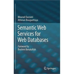 Semantic Web Services for Web Databases Semantic Web Services for Web Datab Semantic Web Services for Web Databases database computer science