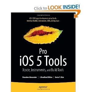 Pro iOS 5 Tools: Xcode Instruments and Build Tools