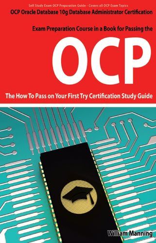 Oracle Database 10g Database Administrator OCP Certification Exam