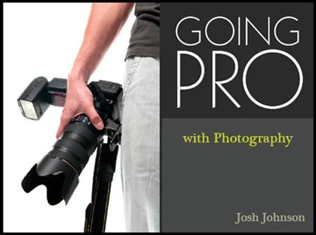 Going Pro with Photography - Josh Johnson Going Pro with Photography - Josh Johnson