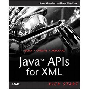 Java APIs for XML Kick Start Java APIs for XML Kick Start