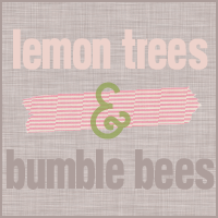 Lemon Trees and Bumble Bees
